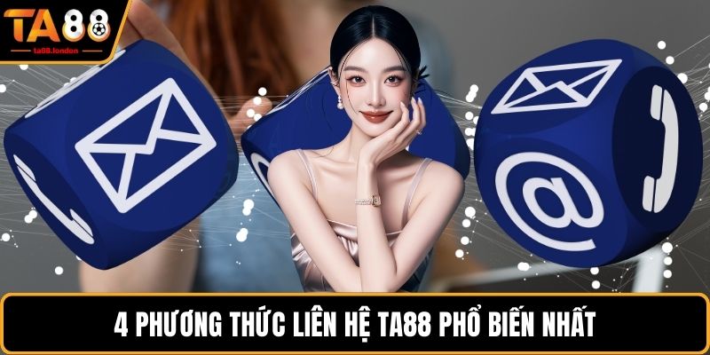 4 phương thức liên hệ TA88 phổ biến nhất