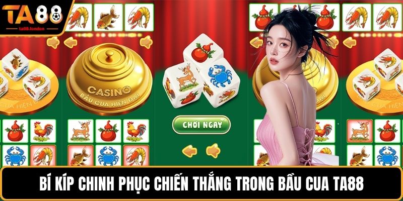 Bí kíp chinh phục chiến thắng trong bầu cua TA88