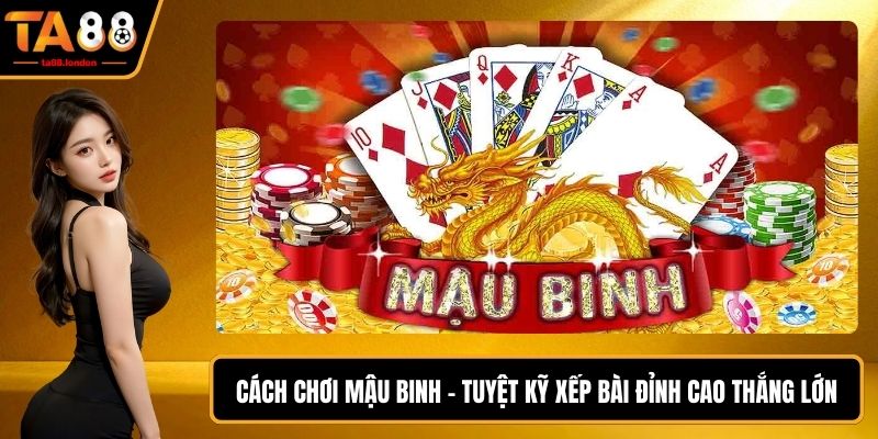 Cách Chơi Mậu Binh