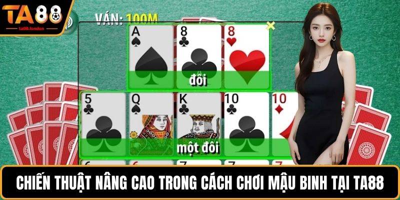 Chiến thuật nâng cao trong cách chơi mậu binh tại TA88