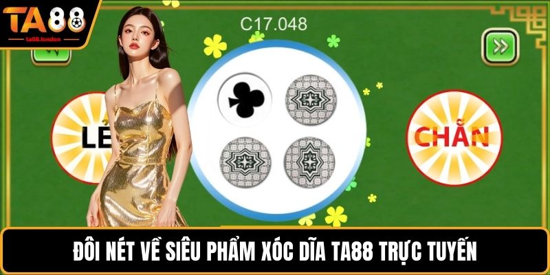Đôi nét về siêu phẩm xóc dĩa TA88 trực tuyến
