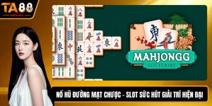 Nổ hũ đường mạt chược